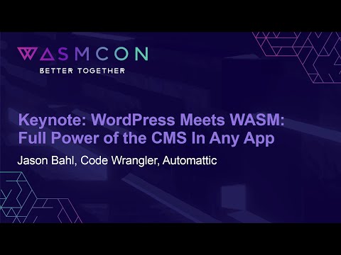 Sponsored Keynote: WordPress Meets WASM: Full Power of the CMS In Any… Jason Bahl, Code Wrangler