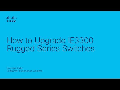 How to Upgrade IE3300 Rugged Series Switches