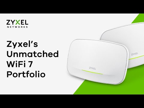 Zyxel’s Unmatched WiFi 7 Portfolio