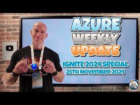 Azure Update – IGNITE 2024 SPECIAL (25th November 2024)