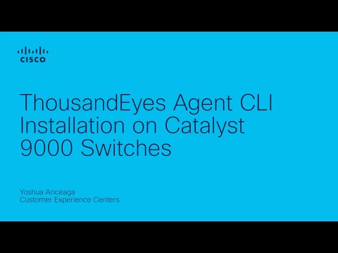 ThousandEyes Agent CLI Installation on Catalyst 9000 Switches
