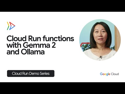 Cloud Run functions with Gemma 2 and Ollama