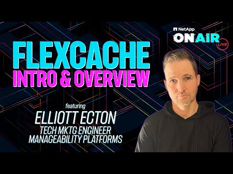 Boosting Data Access with FlexCache — Intro & Overview | NetApp ONAIR