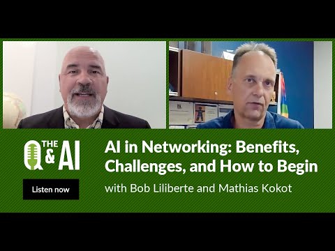 Q&AI: AI in Networking – Benefits, Challenges, and How to Begin