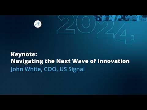Navigating the Next Wave of Innovation – John White – Keynote Talk