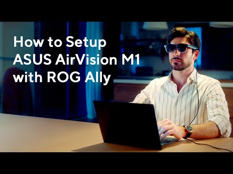 ASUS AirVision M1 – How to Setup with ROG Ally | ASUS