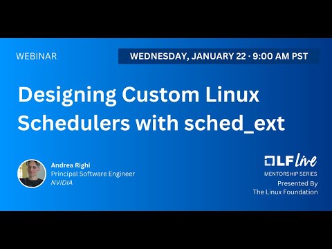Mentorship Session: Designing Custom Linux Schedulers with sched_ext
