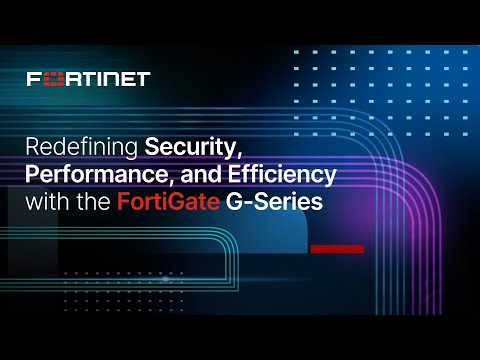 Redefining Security, Performance, and Efficiency with the FortiGate G-Series | NGFW