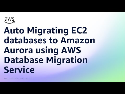 Auto Migrating EC2 databases to Amazon Aurora using AWS Database Migration Service
