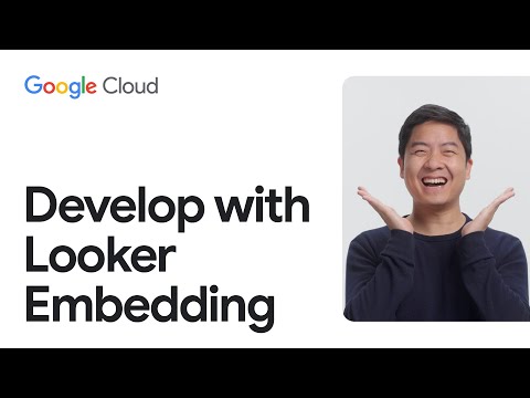 Develop with Looker Embedding