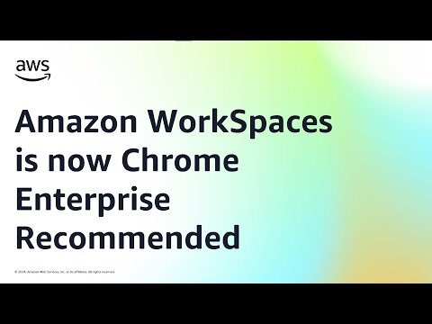 Amazon WorkSpaces is now Chrome Enterprise Recommended | Amazon Web Services