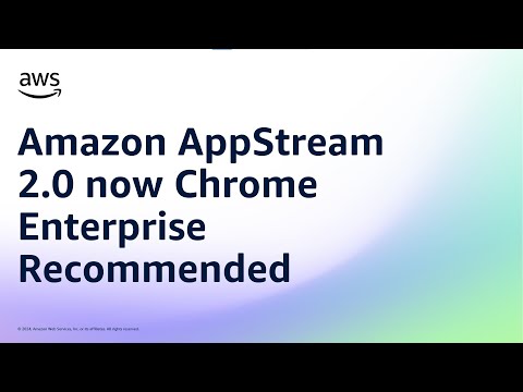 Amazon AppStream 2.0 now Chrome Enterprise Recommended | Amazon Web Services