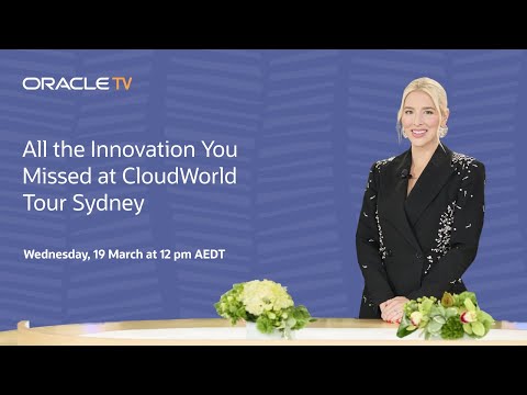 CloudWorld Tour Sydney Recap with Oracle TV