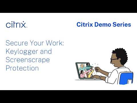 Citrix Demo Series: Secure Your Work – Keylogger and Screenscrape Protection