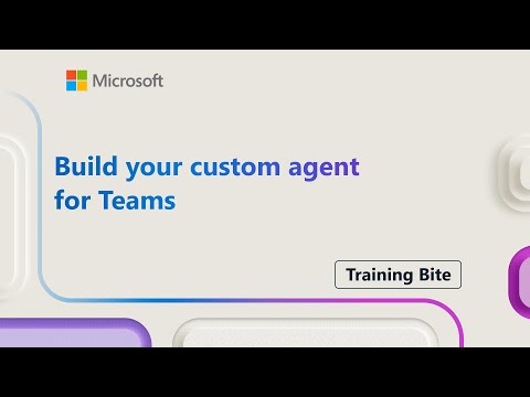 Build your custom agents for Teams
