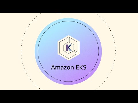 Amazon EKS Explained | Amazon Web Services