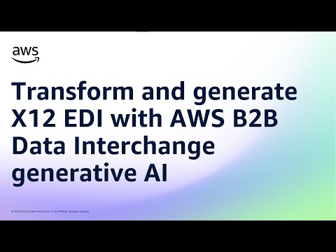 Transform and generate X12 EDI with AWS B2B Data Interchange generative AI | Amazon Web Services