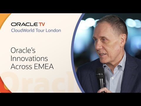 EMEA Regional Update: Oracle TV CloudWorld Tour London 2025