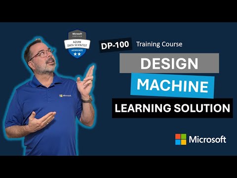 Design a machine learning solution DP-100