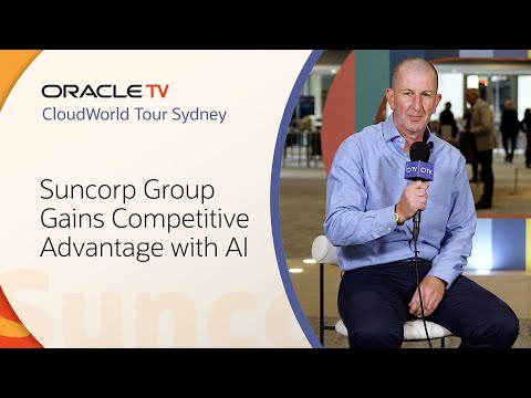 Suncorp Group Improves Efficiency with AI: Oracle TV CloudWorld Tour Sydney 2025
