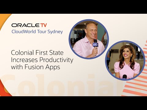 Colonial First State Innovates with Fusion Cloud Applications: Oracle TV CloudWorld Tour Sydney 2025