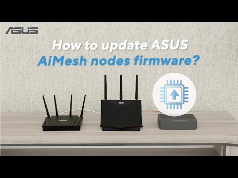 How to Update ASUS AiMesh Nodes Firmware?    | ASUS SUPPORT