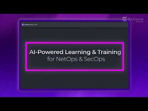 Inside Extreme Platform ONE | Episode 2: AI Powered Learning & Training for NetOps & SecOps