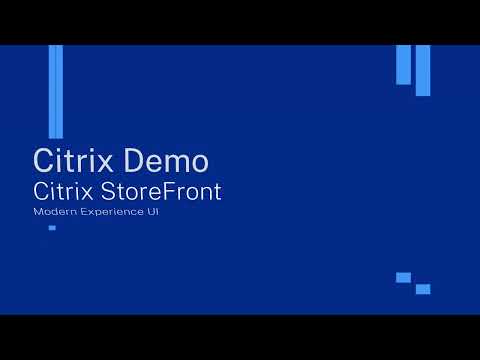 Citrix Demo Series: Citrix StoreFront Modern Experience UI