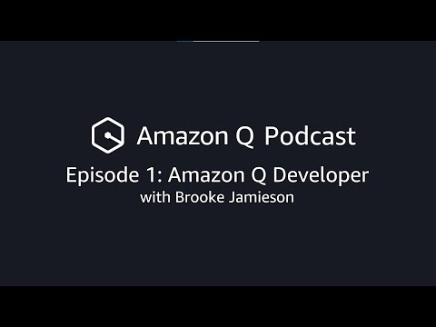 The Amazon Q Podcast || Episode 1: Amazon Q Developer with Brooke Jamieson | Amazon Web Services