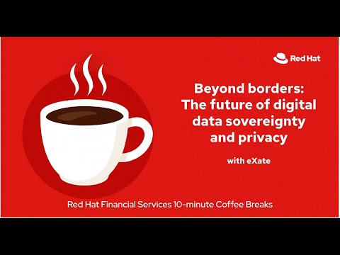 Beyond borders: The future of digital data sovereignty and privacy with eXate and Red Hat