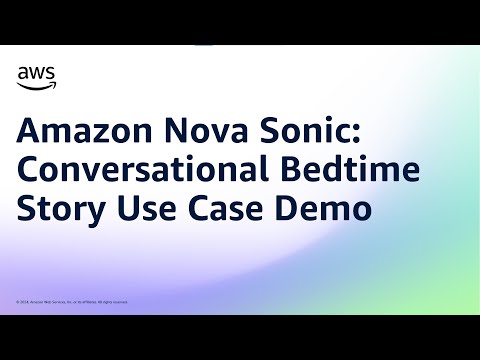 Amazon Nova Sonic: Conversational Bedtime Story Use Case Demo | Amazon Web Services