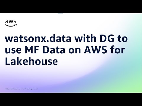 watsonx.data with DG to use MF Data on AWS for Lakehouse | Amazon Web Services