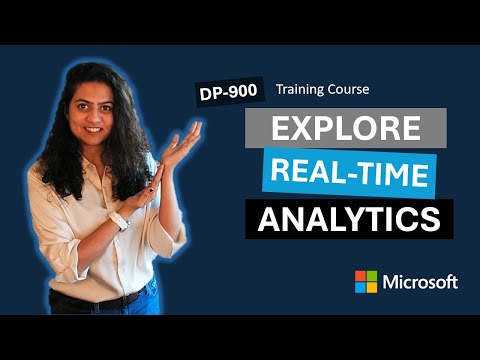 Explore streaming and real-time analytics​ DP-900