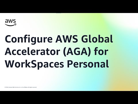 Configure AWS Global Accelerator (AGA) for WorkSpaces Personal | Amazon Web Services