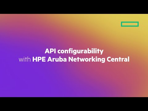 API Configurability with HPE Aruba Networking Central