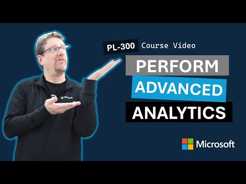 Perform advanced analytics PL-300