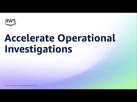 Learn how to accelerate operational investigations | Amazon Web Services