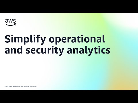 Learn how to simplify operational and security analytics | Amazon Web Services
