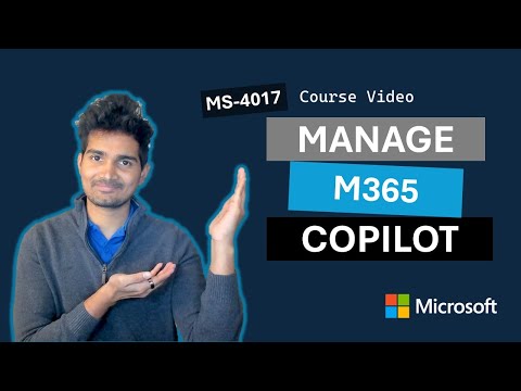 Manage Microsoft 365 Copilot MS-4017