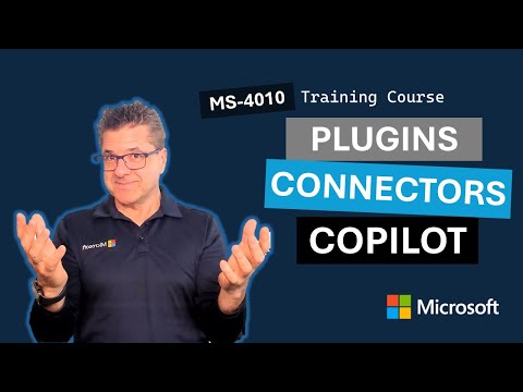 Build plugins and connectors for Microsoft 365 Copilot Introduction MS-4010