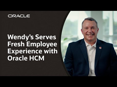 Wendy’s Serves Fresh Employee Experience with Oracle Fusion Cloud HCM