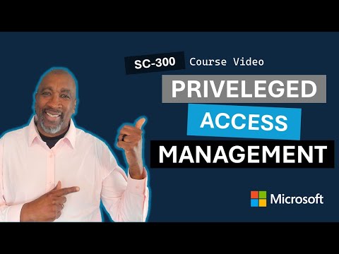 Plan and Implement Privileged Access Management SC-300