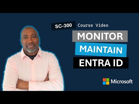 Monitor and Maintain Microsoft Entra ID SC-300