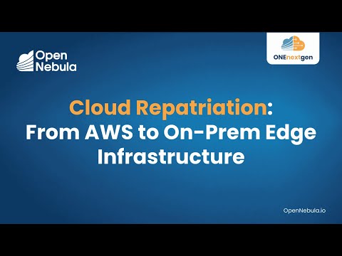 Cloud Repatriation with OpenNebula: From AWS to On-Prem Edge Infrastructure