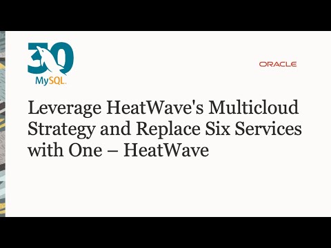 Leverage HeatWave’s Multicloud Strategy and Replace Six Services with One – HeatWave