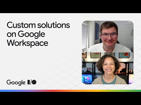 Boost productivity with custom solutions on Google Workspace