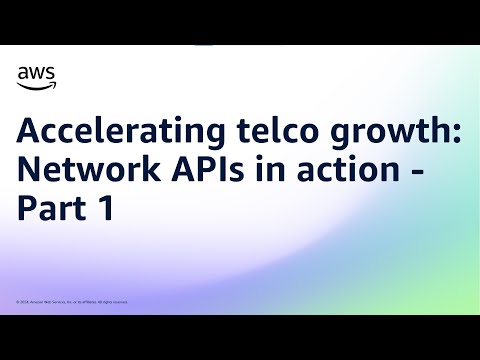Accelerating telco growth: Network APIs in action – Part 1 | Amazon Web Services