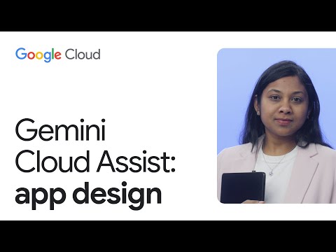 Use natural language to create application design in Google Cloud with Gemini Cloud Assist