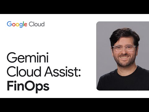 Use Gemini Cloud Assist in Google Cloud FinOps tooling to drive Cloud ROI