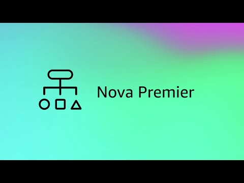 Meet Amazon Nova Premier  | Amazon Web Services